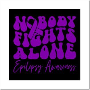 Epilepsy Awareness Epilepsy Nobody Fights Alone Posters and Art